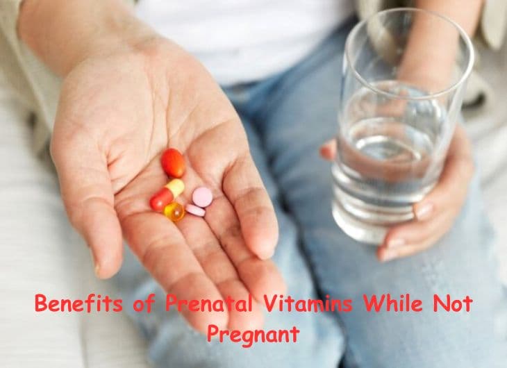 Benefits of Prenatal Vitamins While Not Pregnant
